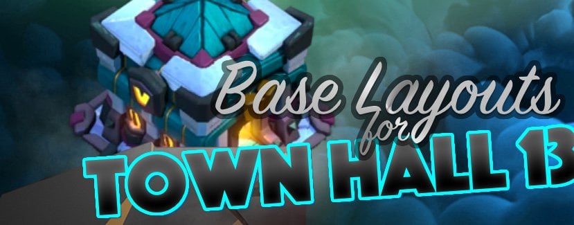 best town hall 13 base layouts for clash of clans