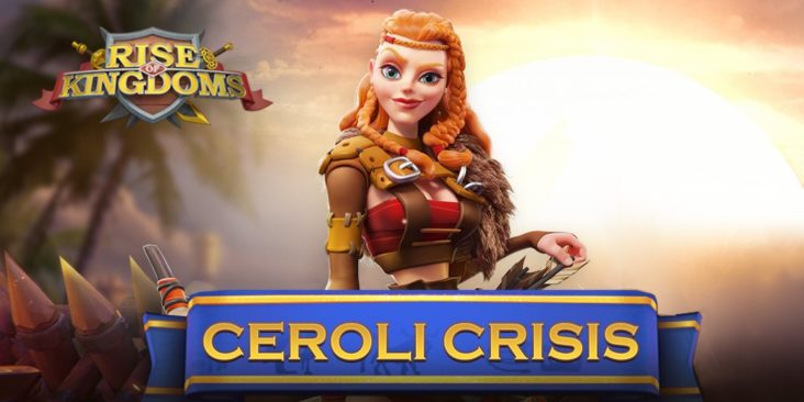 rise of kingdoms ceroli crisis guide